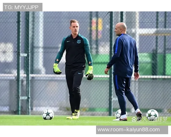 特尔施特根在巴萨前景不明切尔西有意引进这位门将